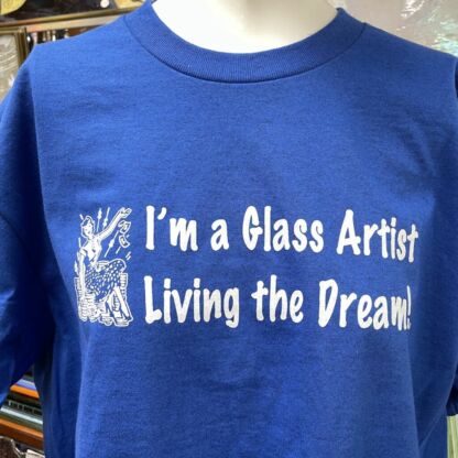 I'm A Glass Artist Living The Dream T-Shirt - Image 2
