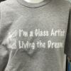 I'm A Glass Artist Living The Dream T-Shirt - Image 3