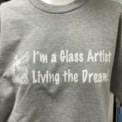 I'm A Glass Artist Living The Dream T-Shirt - Image 3